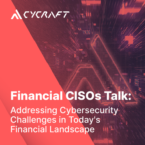 Financial CISOs Talk: Addressing Cybersecurity Challenges in Today's Financial Landscape