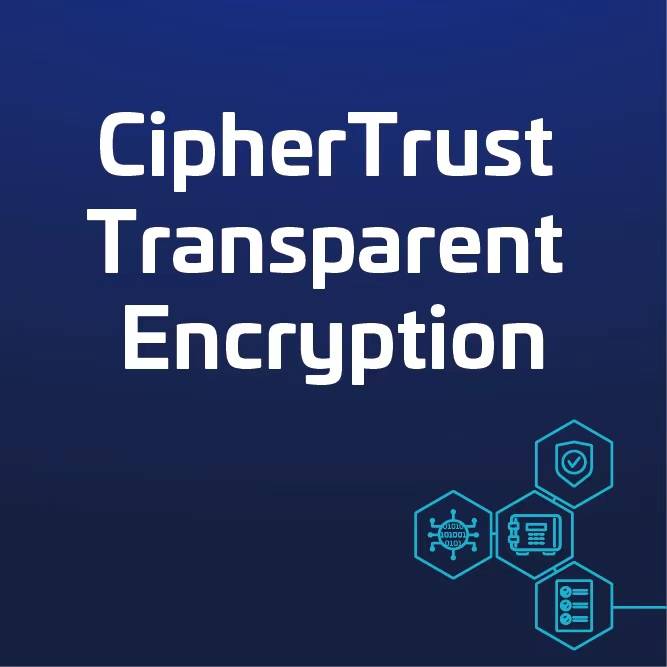 CipherTrust Transparent Encryption
