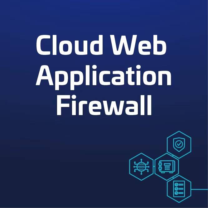 Cloud Web Application Firewall, CWAF